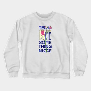 Something Nice Crewneck Sweatshirt